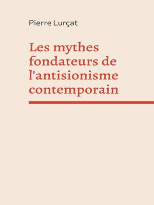 cover image of Les mythes fondateurs de l'antisionisme contemporain